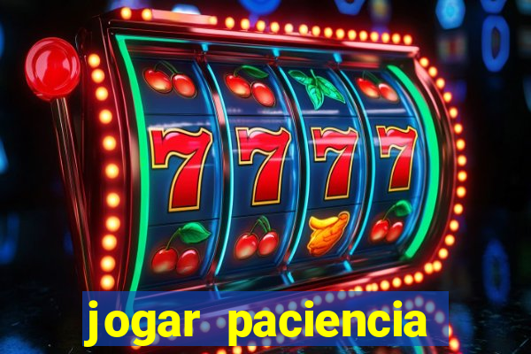 jogar paciencia haja paciencia